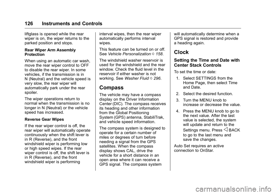 GMC YUKON XL 2018  Owners Manual GMC Yukon/Yukon XL/Denali Owner Manual (GMNA-Localizing-U.S./
Canada/Mexico-11349262) - 2018 - crc - 6/20/17
126 Instruments and Controls liftglass is opened while the rear
wiper is on, the wiper retu