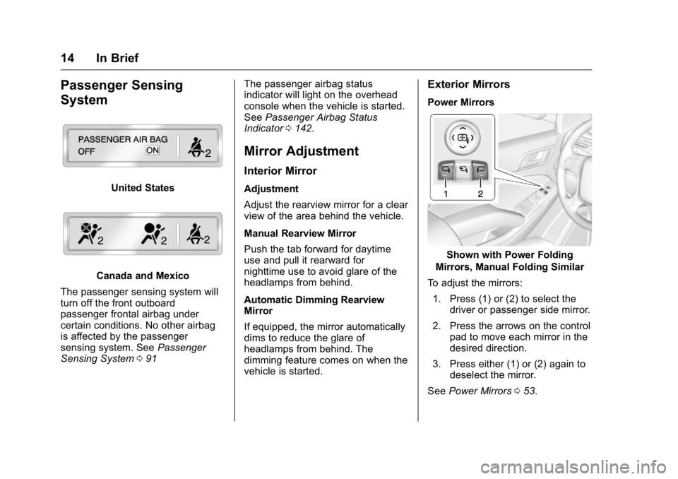 GMC YUKON XL 2018  Owners Manual GMC Yukon/Yukon XL/Denali Owner Manual (GMNA-Localizing-U.S./
Canada/Mexico-11349262) - 2018 - crc - 6/20/17
14 In Brief
Passenger Sensing
System United States
Canada and Mexico
The passenger sensing 