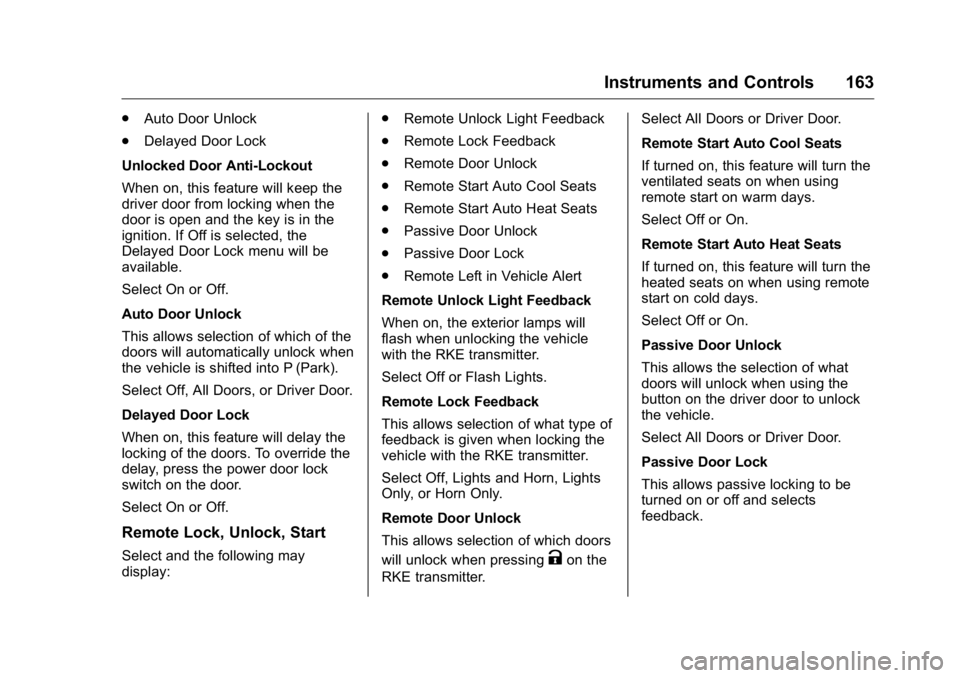 GMC YUKON XL 2018 Owners Manual GMC Yukon/Yukon XL/Denali Owner Manual (GMNA-Localizing-U.S./
Canada/Mexico-11349262) - 2018 - crc - 6/20/17
Instruments and Controls 163.
Auto Door Unlock
.
Delayed Door Lock
Unlocked Door Anti-Locko GMC YUKON XL 2018 Owners Manual GMC Yukon/Yukon XL/Denali Owner Manual (GMNA-Localizing-U.S./
Canada/Mexico-11349262) - 2018 - crc - 6/20/17
Instruments and Controls 163.
Auto Door Unlock
.
Delayed Door Lock
Unlocked Door Anti-Locko