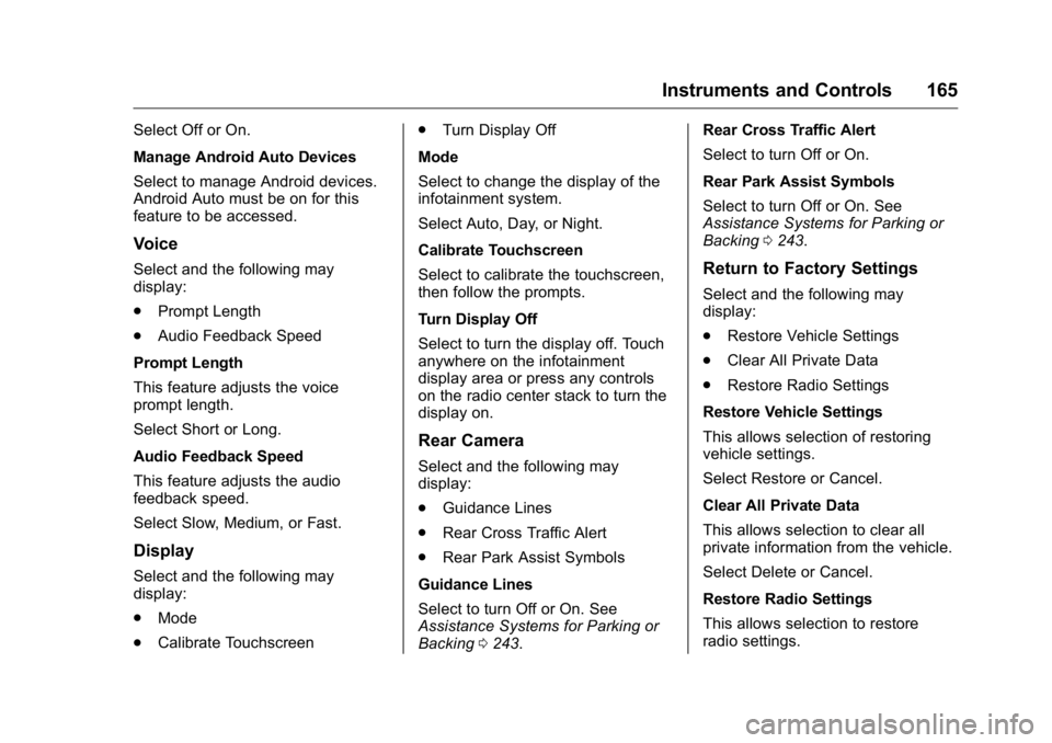 GMC YUKON XL 2018 Owners Manual GMC Yukon/Yukon XL/Denali Owner Manual (GMNA-Localizing-U.S./
Canada/Mexico-11349262) - 2018 - crc - 6/20/17
Instruments and Controls 165Select Off or On.
Manage Android Auto Devices
Select to manage GMC YUKON XL 2018 Owners Manual GMC Yukon/Yukon XL/Denali Owner Manual (GMNA-Localizing-U.S./
Canada/Mexico-11349262) - 2018 - crc - 6/20/17
Instruments and Controls 165Select Off or On.
Manage Android Auto Devices
Select to manage