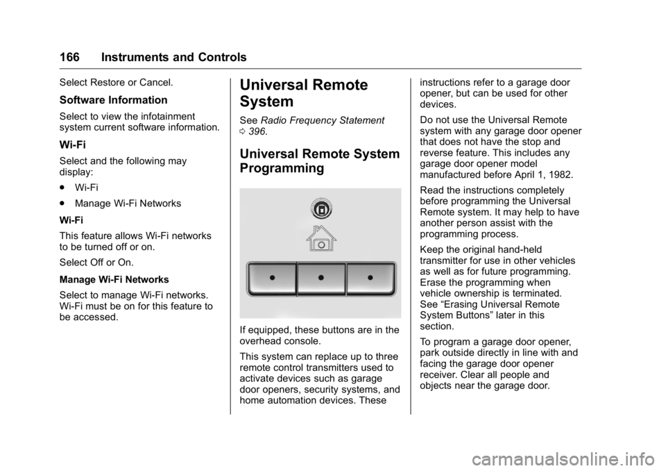 GMC YUKON XL 2018 Owners Manual GMC Yukon/Yukon XL/Denali Owner Manual (GMNA-Localizing-U.S./
Canada/Mexico-11349262) - 2018 - crc - 6/20/17
166 Instruments and Controls Select Restore or Cancel.
Software Information Select to view GMC YUKON XL 2018 Owners Manual GMC Yukon/Yukon XL/Denali Owner Manual (GMNA-Localizing-U.S./
Canada/Mexico-11349262) - 2018 - crc - 6/20/17
166 Instruments and Controls Select Restore or Cancel.
Software Information Select to view