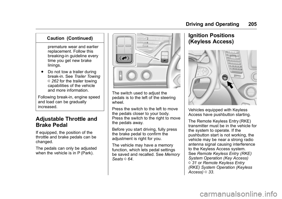 GMC YUKON XL 2018  Owners Manual GMC Yukon/Yukon XL/Denali Owner Manual (GMNA-Localizing-U.S./
Canada/Mexico-11349262) - 2018 - crc - 6/21/17
Driving and Operating 205Caution (Continued) premature wear and earlier
replacement. Follow
