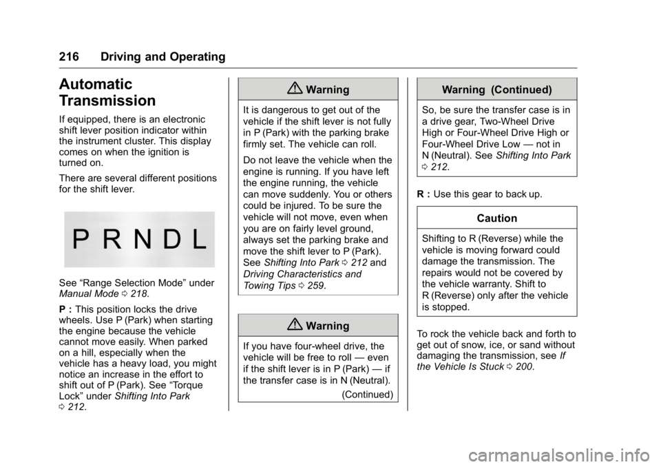 GMC YUKON XL 2018 Owners Manual GMC Yukon/Yukon XL/Denali Owner Manual (GMNA-Localizing-U.S./
Canada/Mexico-11349262) - 2018 - crc - 6/21/17
216 Driving and Operating
Automatic
Transmission If equipped, there is an electronic
shift 