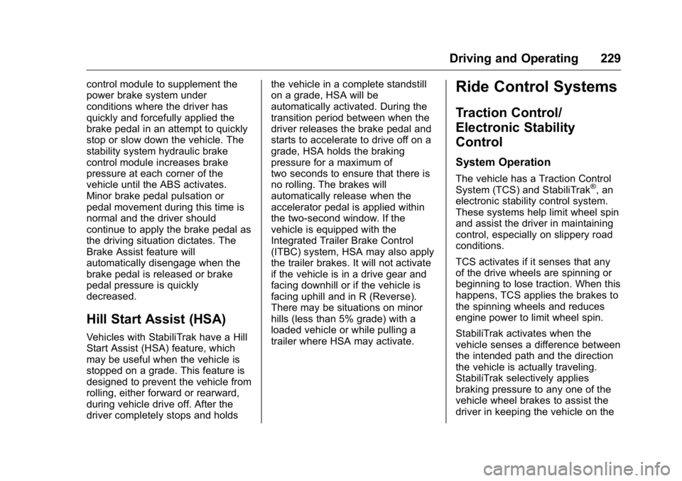 GMC YUKON XL 2018 Owners Guide GMC Yukon/Yukon XL/Denali Owner Manual (GMNA-Localizing-U.S./
Canada/Mexico-11349262) - 2018 - crc - 6/21/17
Driving and Operating 229control module to supplement the
power brake system under
conditio