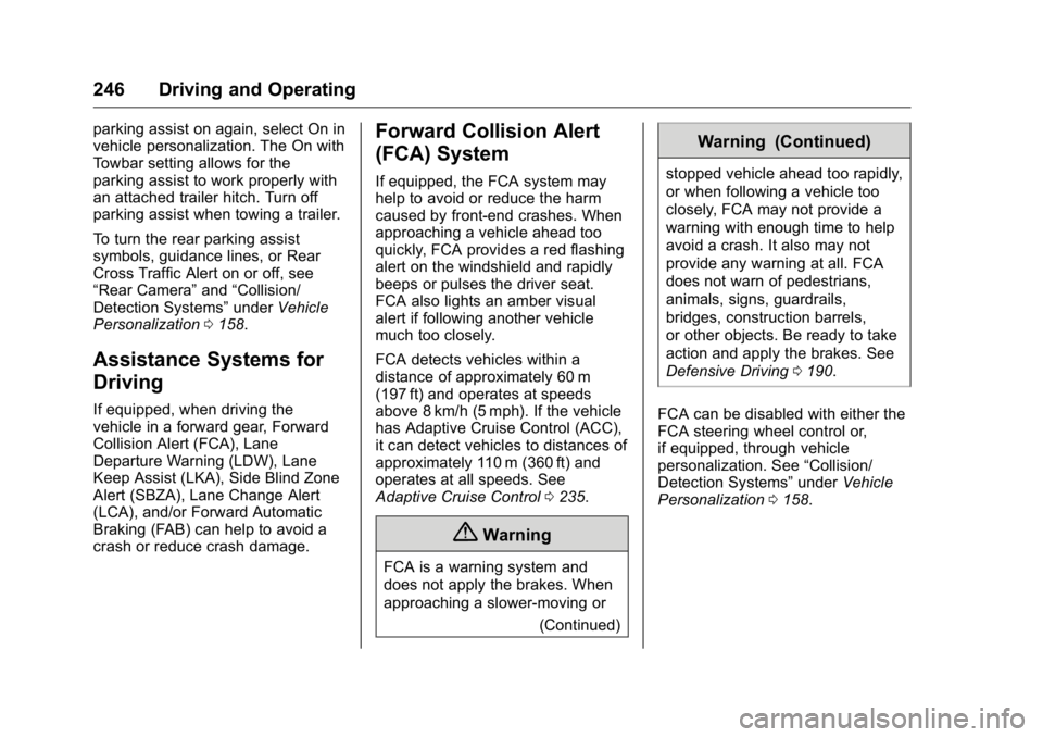 GMC YUKON XL 2018 Owners Manual GMC Yukon/Yukon XL/Denali Owner Manual (GMNA-Localizing-U.S./
Canada/Mexico-11349262) - 2018 - crc - 6/21/17
246 Driving and Operating parking assist on again, select On in
vehicle personalization. Th GMC YUKON XL 2018 Owners Manual GMC Yukon/Yukon XL/Denali Owner Manual (GMNA-Localizing-U.S./
Canada/Mexico-11349262) - 2018 - crc - 6/21/17
246 Driving and Operating parking assist on again, select On in
vehicle personalization. Th