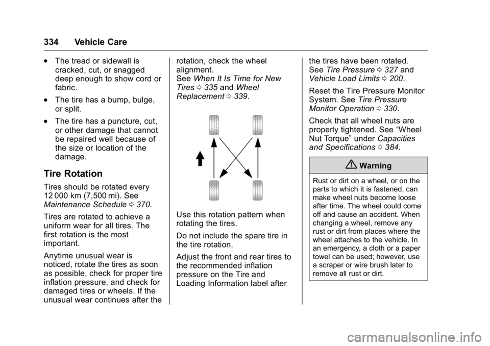 GMC YUKON XL 2018  Owners Manual GMC Yukon/Yukon XL/Denali Owner Manual (GMNA-Localizing-U.S./
Canada/Mexico-11349262) - 2018 - crc - 6/20/17
334 Vehicle Care .
The tread or sidewall is
cracked, cut, or snagged
deep enough to show co