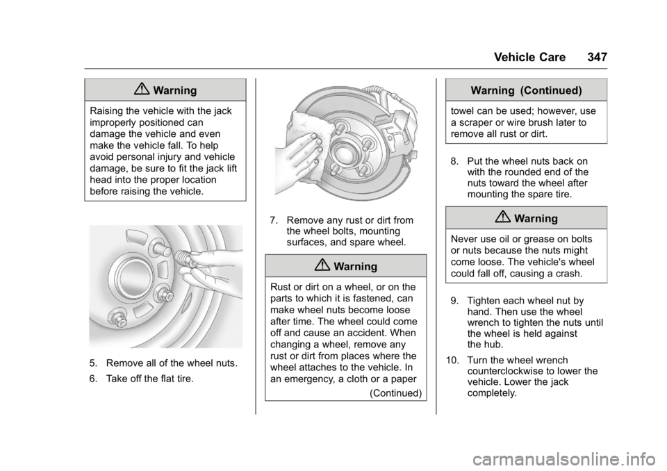 GMC YUKON XL 2018 Owners Manual GMC Yukon/Yukon XL/Denali Owner Manual (GMNA-Localizing-U.S./
Canada/Mexico-11349262) - 2018 - crc - 6/20/17
Vehicle Care 347
{ WarningRaising the vehicle with the jack
improperly positioned can
damag GMC YUKON XL 2018 Owners Manual GMC Yukon/Yukon XL/Denali Owner Manual (GMNA-Localizing-U.S./
Canada/Mexico-11349262) - 2018 - crc - 6/20/17
Vehicle Care 347
{ WarningRaising the vehicle with the jack
improperly positioned can
damag