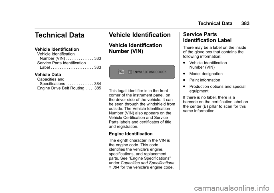 GMC YUKON XL 2018  Owners Manual GMC Yukon/Yukon XL/Denali Owner Manual (GMNA-Localizing-U.S./
Canada/Mexico-11349262) - 2018 - crc - 6/20/17
Technical Data 383
Technical Data Vehicle Identification Vehicle Identification
Number (VIN