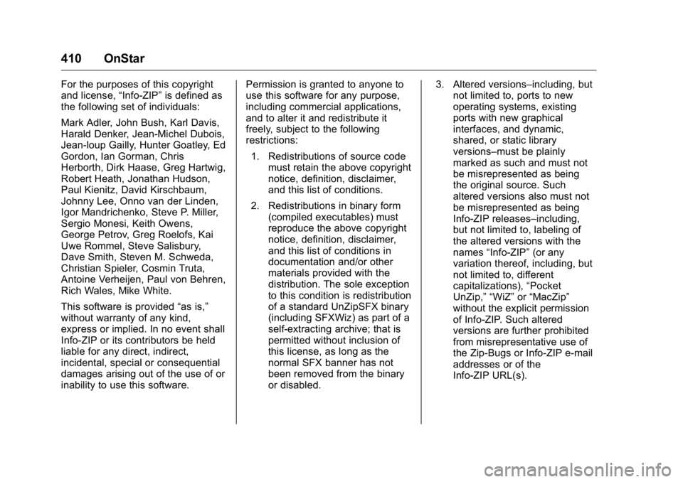 GMC YUKON XL 2018 Owners Manual GMC Yukon/Yukon XL/Denali Owner Manual (GMNA-Localizing-U.S./
Canada/Mexico-11349262) - 2018 - crc - 6/21/17
410 OnStar For the purposes of this copyright
and license, “ Info-ZIP ” is defined as
t GMC YUKON XL 2018 Owners Manual GMC Yukon/Yukon XL/Denali Owner Manual (GMNA-Localizing-U.S./
Canada/Mexico-11349262) - 2018 - crc - 6/21/17
410 OnStar For the purposes of this copyright
and license, “ Info-ZIP ” is defined as
t