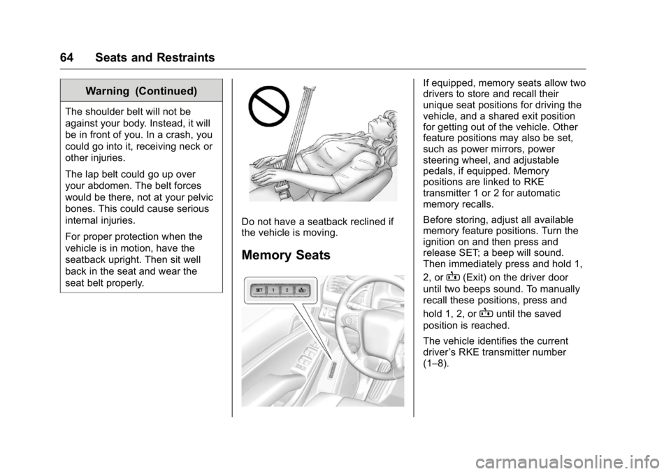 GMC YUKON XL 2018 Repair Manual GMC Yukon/Yukon XL/Denali Owner Manual (GMNA-Localizing-U.S./
Canada/Mexico-11349262) - 2018 - crc - 6/20/17
64 Seats and Restraints Warning (Continued)The shoulder belt will not be
against your body. GMC YUKON XL 2018 Repair Manual GMC Yukon/Yukon XL/Denali Owner Manual (GMNA-Localizing-U.S./
Canada/Mexico-11349262) - 2018 - crc - 6/20/17
64 Seats and Restraints Warning (Continued)The shoulder belt will not be
against your body.