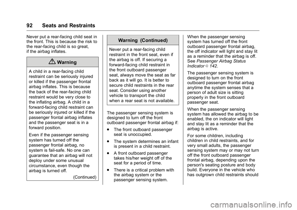 GMC YUKON XL 2018 Owners Manual GMC Yukon/Yukon XL/Denali Owner Manual (GMNA-Localizing-U.S./
Canada/Mexico-11349262) - 2018 - crc - 6/20/17
92 Seats and Restraints Never put a rear-facing child seat in
the front. This is because th GMC YUKON XL 2018 Owners Manual GMC Yukon/Yukon XL/Denali Owner Manual (GMNA-Localizing-U.S./
Canada/Mexico-11349262) - 2018 - crc - 6/20/17
92 Seats and Restraints Never put a rear-facing child seat in
the front. This is because th
