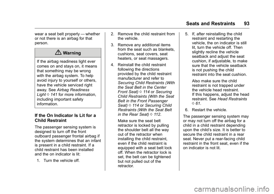 GMC YUKON XL 2018 Owners Manual GMC Yukon/Yukon XL/Denali Owner Manual (GMNA-Localizing-U.S./
Canada/Mexico-11349262) - 2018 - crc - 6/20/17
Seats and Restraints 93wear a seat belt properly — whether
or not there is an airbag for GMC YUKON XL 2018 Owners Manual GMC Yukon/Yukon XL/Denali Owner Manual (GMNA-Localizing-U.S./
Canada/Mexico-11349262) - 2018 - crc - 6/20/17
Seats and Restraints 93wear a seat belt properly — whether
or not there is an airbag for
