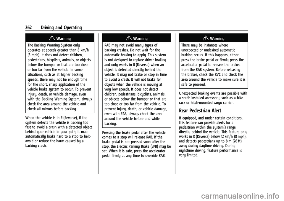 GMC YUKON XL 2023  Owners Manual GMC Yukon/Yukon XL/Denali Owner Manual (GMNA-Localizing-U.S./
Canada/Mexico-16417394) - 2023 - CRC - 5/16/22
262 Driving and Operating
{Warning
The Backing Warning System only
operates at speeds great