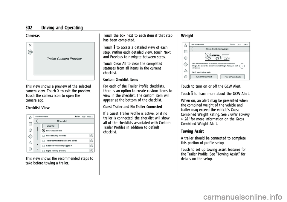 GMC YUKON XL 2023  Owners Manual GMC Yukon/Yukon XL/Denali Owner Manual (GMNA-Localizing-U.S./
Canada/Mexico-16417394) - 2023 - CRC - 5/16/22
302 Driving and Operating
Cameras
This view shows a preview of the selected
camera view. To