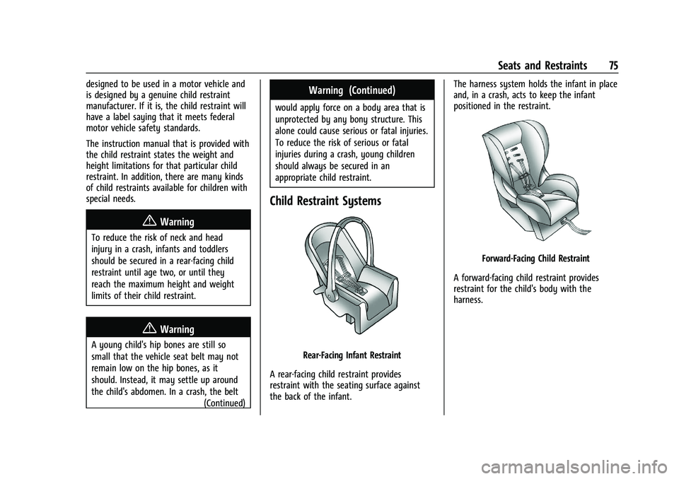 GMC YUKON XL 2023 Owners Manual GMC Yukon/Yukon XL/Denali Owner Manual (GMNA-Localizing-U.S./
Canada/Mexico-16417394) - 2023 - CRC - 4/26/22
Seats and Restraints 75
designed to be used in a motor vehicle and
is designed by a genuine GMC YUKON XL 2023 Owners Manual GMC Yukon/Yukon XL/Denali Owner Manual (GMNA-Localizing-U.S./
Canada/Mexico-16417394) - 2023 - CRC - 4/26/22
Seats and Restraints 75
designed to be used in a motor vehicle and
is designed by a genuine