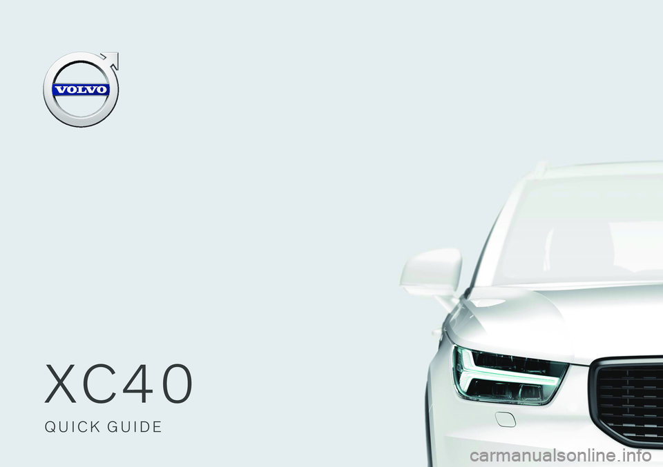 VOLVO XC40 2021  Quick Guide XC40
Q U I C K   G U I D E                                                                                      