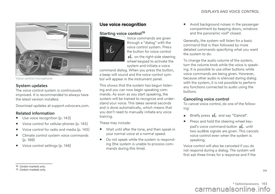VOLVO S90 2020 Quick Guide DISPLAYS AND VOICE CONTROL
}}
* Option/accessory.143
Voice control microphone
System updatesThe voice control system is continuously improved. It is recommended to always havethe latest version instal VOLVO S90 2020 Quick Guide DISPLAYS AND VOICE CONTROL
}}
* Option/accessory.143
Voice control microphone
System updatesThe voice control system is continuously improved. It is recommended to always havethe latest version instal