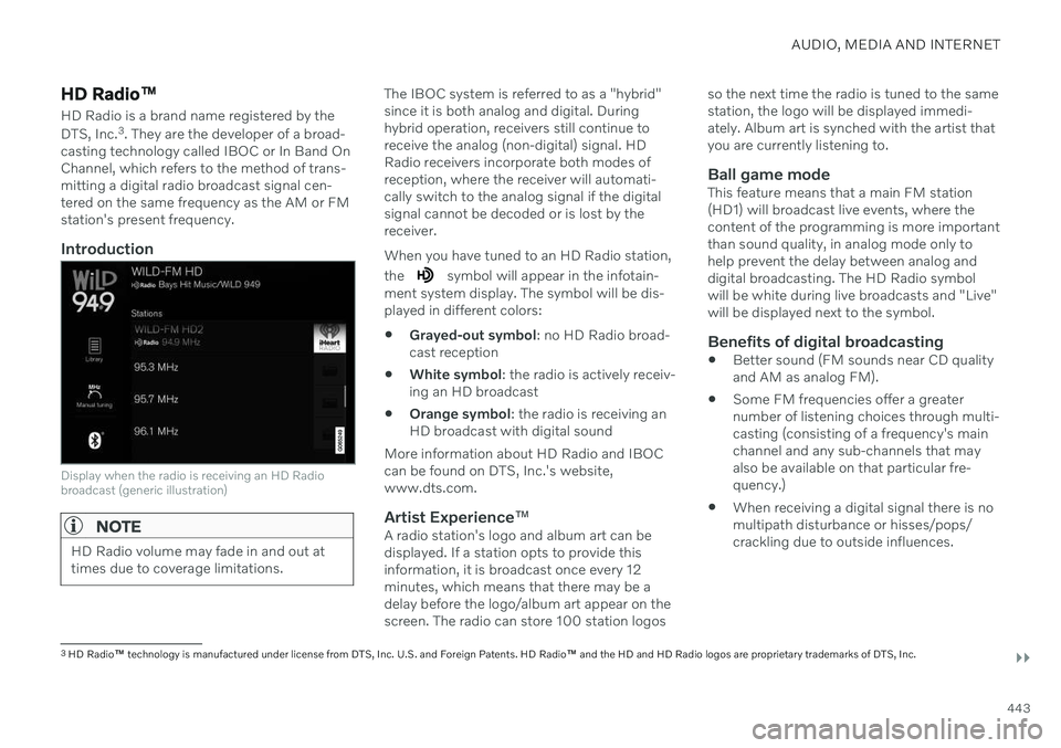 VOLVO S90 2020 Quick Guide AUDIO, MEDIA AND INTERNET
}}
443
HD Radio™
HD Radio is a brand name registered by the
DTS, Inc. 3
. They are the developer of a broad-
casting technology called IBOC or In Band On Channel, which ref VOLVO S90 2020 Quick Guide AUDIO, MEDIA AND INTERNET
}}
443
HD Radio™
HD Radio is a brand name registered by the
DTS, Inc. 3
. They are the developer of a broad-
casting technology called IBOC or In Band On Channel, which ref