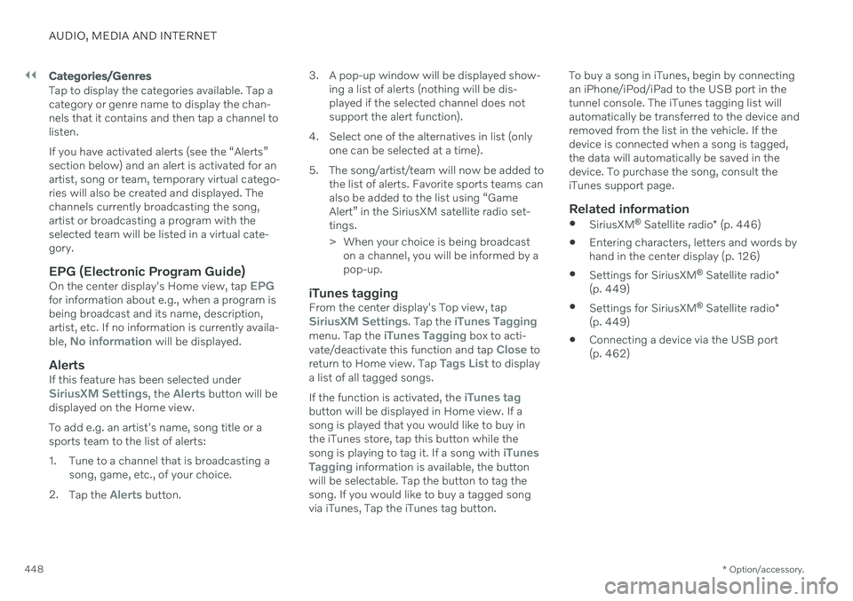 VOLVO S90 2020 Quick Guide ||
AUDIO, MEDIA AND INTERNET
* Option/accessory.
448
Categories/Genres
Tap to display the categories available. Tap a category or genre name to display the chan-nels that it contains and then tap a ch VOLVO S90 2020 Quick Guide ||
AUDIO, MEDIA AND INTERNET
* Option/accessory.
448
Categories/Genres
Tap to display the categories available. Tap a category or genre name to display the chan-nels that it contains and then tap a ch