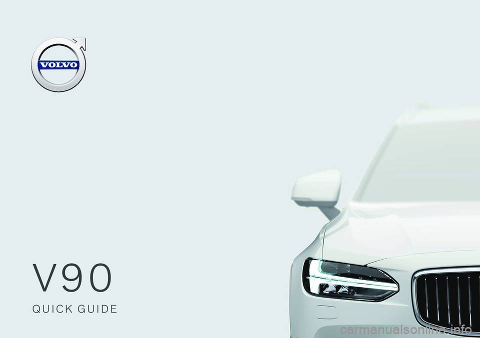 VOLVO V90 2020  Quick Guide V90Q U I C K   G U I D E                                                                                      