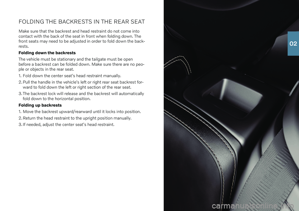 VOLVO XC40 2020 Quick Guide FOLDING THE BACKRESTS IN THE REAR SEAT Make sure that the backrest and head restraint do not come into contact with the back of the seat in front when folding down. Thefront seats may need to be adjus VOLVO XC40 2020 Quick Guide FOLDING THE BACKRESTS IN THE REAR SEAT Make sure that the backrest and head restraint do not come into contact with the back of the seat in front when folding down. Thefront seats may need to be adjus