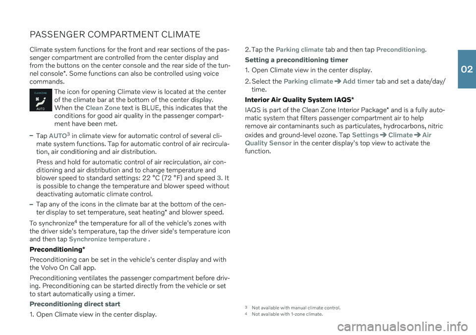 VOLVO XC40 2020 Quick Guide PASSENGER COMPARTMENT CLIMATEClimate system functions for the front and rear sections of the pas- senger compartment are controlled from the center display andfrom the buttons on the center console an VOLVO XC40 2020 Quick Guide PASSENGER COMPARTMENT CLIMATEClimate system functions for the front and rear sections of the pas- senger compartment are controlled from the center display andfrom the buttons on the center console an