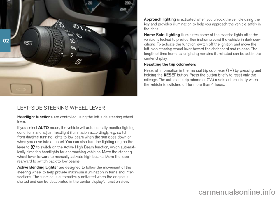 VOLVO S60 2019 Quick Guide LEFT-SIDE STEERING WHEEL LEVERHeadlight functions are controlled using the left-side steering wheel
lever. If you select AUTO mode, the vehicle will automatically monitor lighting
conditions and adj VOLVO S60 2019 Quick Guide LEFT-SIDE STEERING WHEEL LEVERHeadlight functions are controlled using the left-side steering wheel
lever. If you select AUTO mode, the vehicle will automatically monitor lighting
conditions and adj