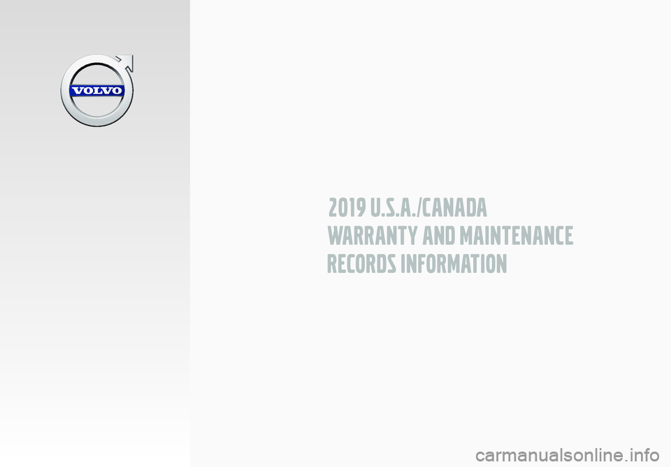 VOLVO S60T8 2019  Warranty and Maintenance Records Information 201 9  U .S .\b ./ C \b N\b D\b
W \bRR \b NTY  \b ND M \bIN TEN \b NCE
R EC O RD S I N \fO RM \bT IO N 