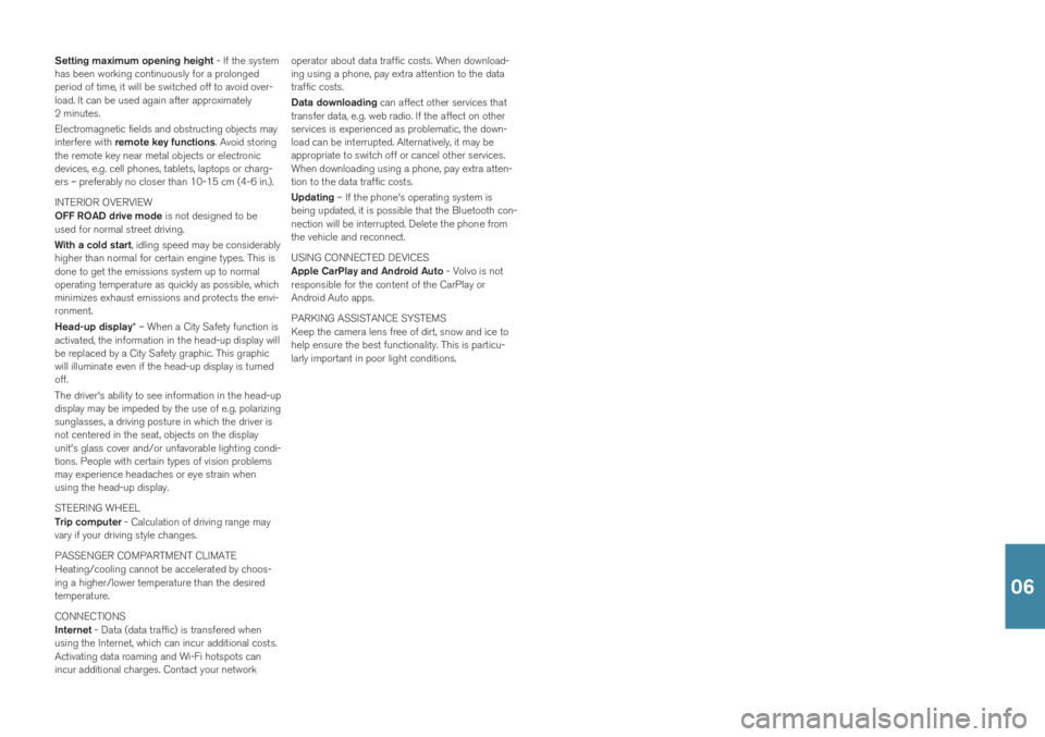 VOLVO XC60 2019 Quick Guide Setting maximum opening height - If the system
has been working continuously for a prolonged period of time, it will be switched off to avoid over-load. It can be used again after approximately2 minut VOLVO XC60 2019 Quick Guide Setting maximum opening height - If the system
has been working continuously for a prolonged period of time, it will be switched off to avoid over-load. It can be used again after approximately2 minut