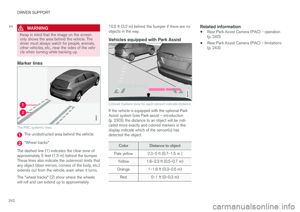 VOLVO S60 CROSS COUNTRY 2018 Owner´s Manual ||
DRIVER SUPPORT
242
WARNING
Keep in mind that the image on the screen only shows the area behind the vehicle. Thedriver must always watch for people, animals,other vehicles, etc., near the sides of VOLVO S60 CROSS COUNTRY 2018 Owner´s Manual ||
DRIVER SUPPORT
242
WARNING
Keep in mind that the image on the screen only shows the area behind the vehicle. Thedriver must always watch for people, animals,other vehicles, etc., near the sides of