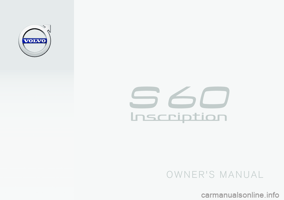 VOLVO S60 INSCRIPTION 2018  Owner´s Manual O W N E R ' S   M A N U A L                                                                                      