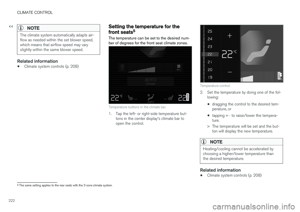 VOLVO S90 2018 Owner´s Manual ||
CLIMATE CONTROL
222
NOTE
The climate system automatically adapts air- flow as needed within the set blower speed,which means that airflow speed may varyslightly within the same blower speed.
Relate VOLVO S90 2018 Owner´s Manual ||
CLIMATE CONTROL
222
NOTE
The climate system automatically adapts air- flow as needed within the set blower speed,which means that airflow speed may varyslightly within the same blower speed.
Relate