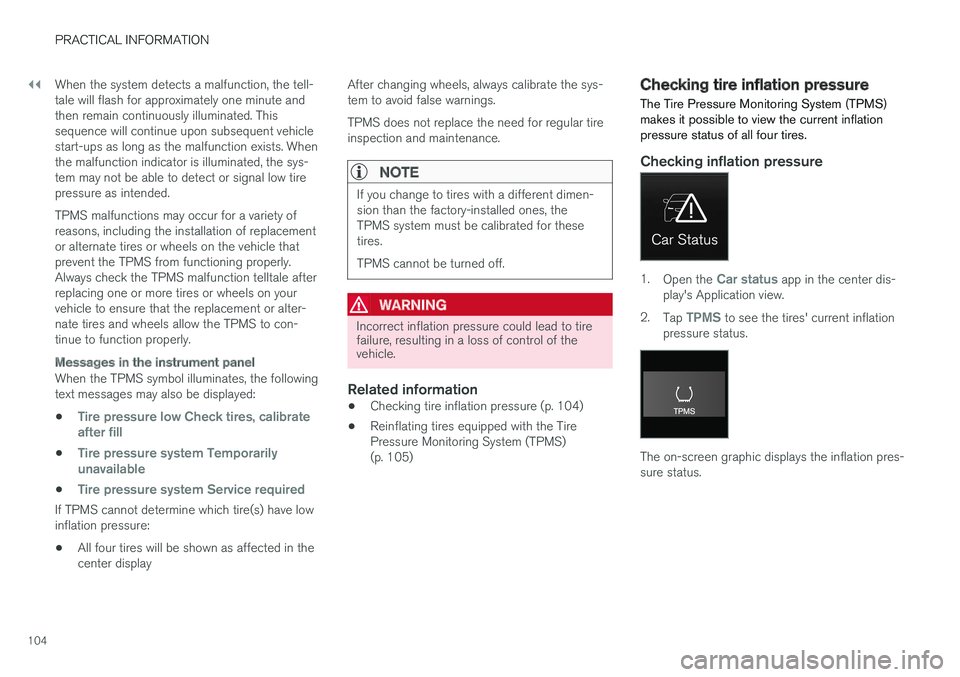 VOLVO S90 T8 2018 Owner´s Manual ||
PRACTICAL INFORMATION
104When the system detects a malfunction, the tell- tale will flash for approximately one minute andthen remain continuously illuminated. Thissequence will continue upon subse VOLVO S90 T8 2018 Owner´s Manual ||
PRACTICAL INFORMATION
104When the system detects a malfunction, the tell- tale will flash for approximately one minute andthen remain continuously illuminated. Thissequence will continue upon subse