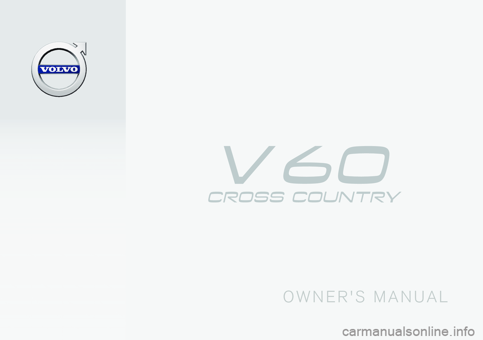 VOLVO V60 CROSS COUNTRY 2018  Owner´s Manual O W N E R ' S   M A N U A L                                                                                      