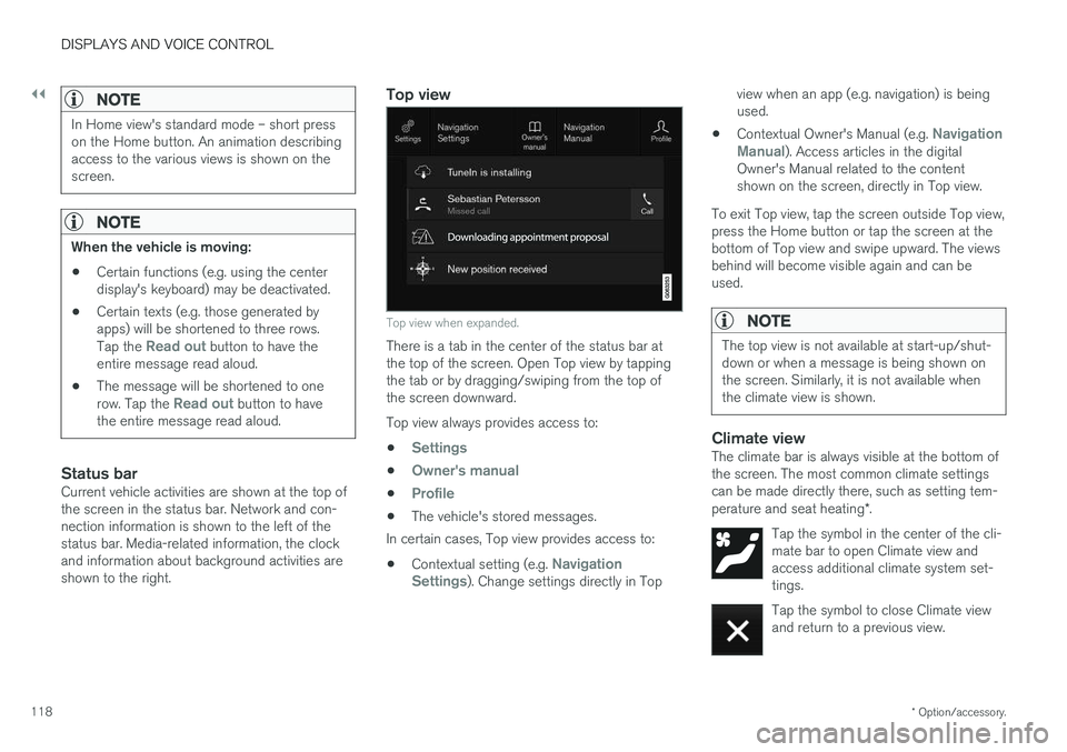 VOLVO V90 2018 Owner´s Manual ||
DISPLAYS AND VOICE CONTROL
* Option/accessory.
118
NOTE
In Home view's standard mode – short press on the Home button. An animation describingaccess to the various views is shown on thescreen VOLVO V90 2018 Owner´s Manual ||
DISPLAYS AND VOICE CONTROL
* Option/accessory.
118
NOTE
In Home view's standard mode – short press on the Home button. An animation describingaccess to the various views is shown on thescreen