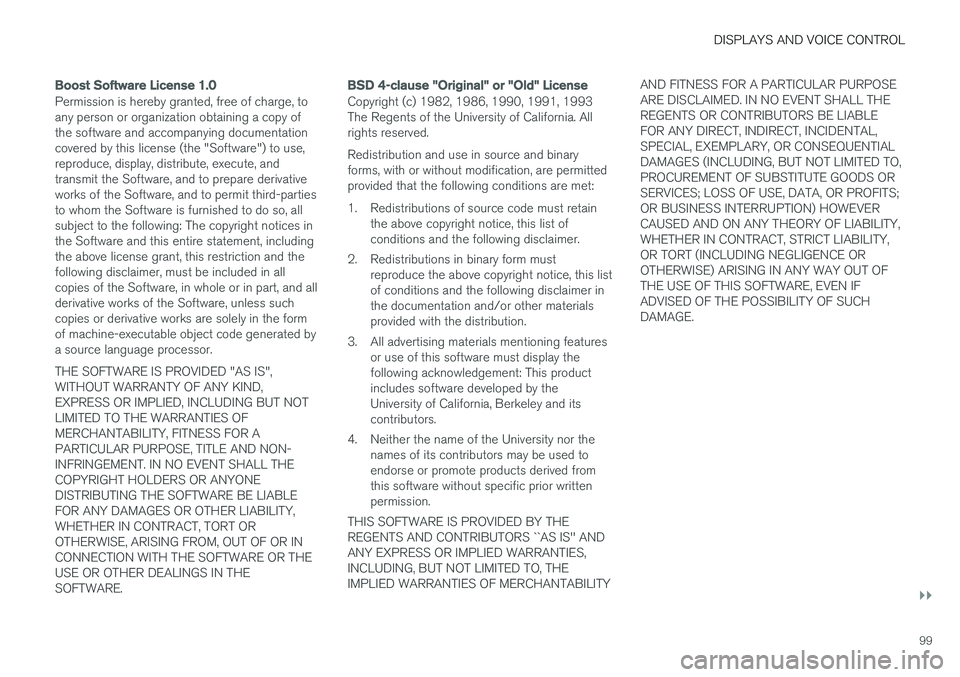 VOLVO V90 CROSS COUNTRY 2018  Owner´s Manual DISPLAYS AND VOICE CONTROL
}}
99
Boost Software License 1.0
Permission is hereby granted, free of charge, to any person or organization obtaining a copy ofthe software and accompanying documentationco VOLVO V90 CROSS COUNTRY 2018  Owner´s Manual DISPLAYS AND VOICE CONTROL
}}
99
Boost Software License 1.0
Permission is hereby granted, free of charge, to any person or organization obtaining a copy ofthe software and accompanying documentationco