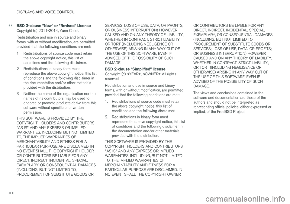 VOLVO V90 CROSS COUNTRY 2018  Owner´s Manual ||
DISPLAYS AND VOICE CONTROL
100
BSD 3-clause "New" or "Revised" License
Copyright (c) 2011-2014, Yann Collet. Redistribution and use in source and binary forms, with or without modif VOLVO V90 CROSS COUNTRY 2018  Owner´s Manual ||
DISPLAYS AND VOICE CONTROL
100
BSD 3-clause "New" or "Revised" License
Copyright (c) 2011-2014, Yann Collet. Redistribution and use in source and binary forms, with or without modif