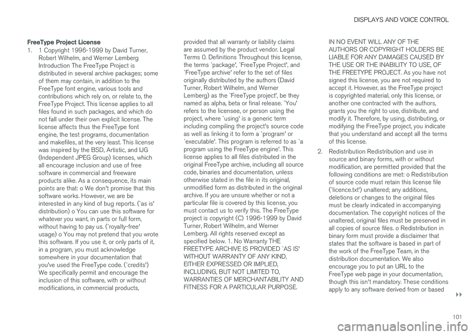 VOLVO V90 CROSS COUNTRY 2018  Owner´s Manual DISPLAYS AND VOICE CONTROL
}}
101
FreeType Project License
1. 1 Copyright 1996-1999 by David Turner,Robert Wilhelm, and Werner Lemberg Introduction The FreeType Project isdistributed in several archiv VOLVO V90 CROSS COUNTRY 2018  Owner´s Manual DISPLAYS AND VOICE CONTROL
}}
101
FreeType Project License
1. 1 Copyright 1996-1999 by David Turner,Robert Wilhelm, and Werner Lemberg Introduction The FreeType Project isdistributed in several archiv