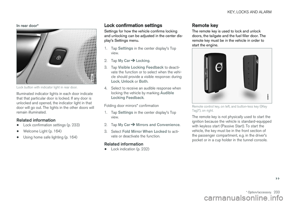 VOLVO V90 CROSS COUNTRY 2018  Owner´s Manual KEY, LOCKS AND ALARM
}}
* Option/accessory.233
In rear door*
Lock button with indicator light in rear door.
Illuminated indicator lights in each door indicate that that particular door is locked. If a