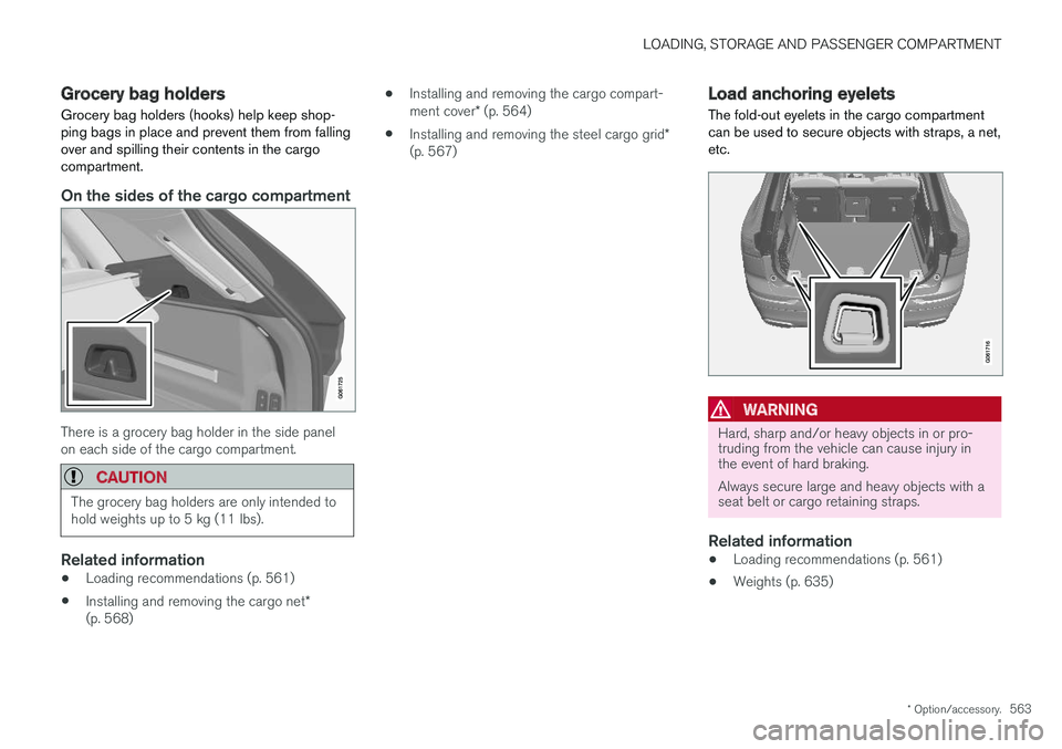 VOLVO XC60 2018  Owner´s Manual LOADING, STORAGE AND PASSENGER COMPARTMENT
* Option/accessory.563
Grocery bag holders Grocery bag holders (hooks) help keep shop- ping bags in place and prevent them from fallingover and spilling thei