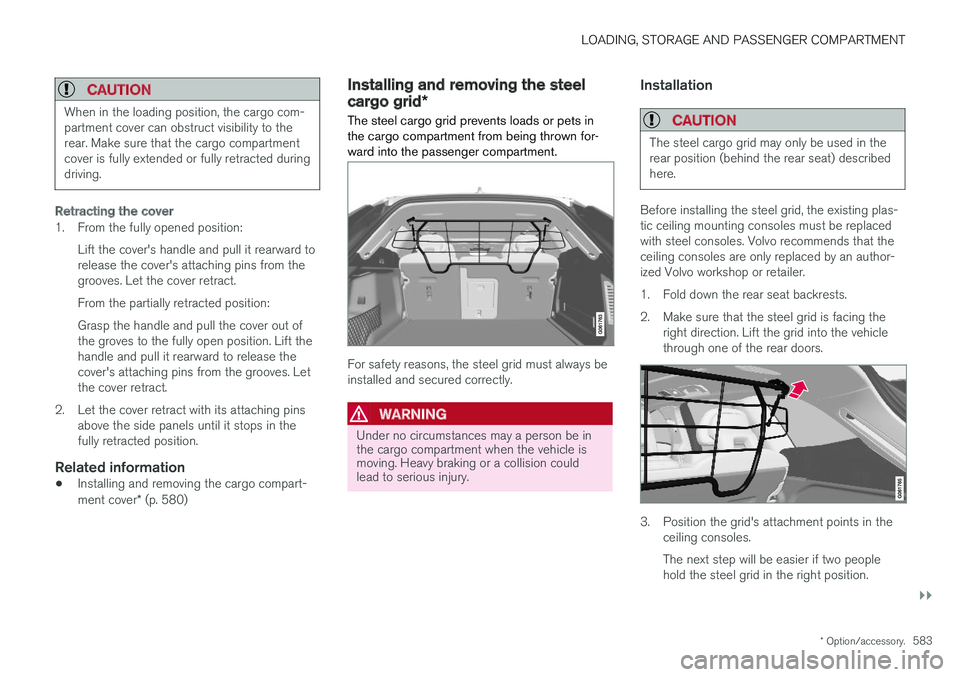 VOLVO XC60 T8 2018 Owner´s Manual LOADING, STORAGE AND PASSENGER COMPARTMENT
}}
* Option/accessory.583
CAUTION
When in the loading position, the cargo com- partment cover can obstruct visibility to therear. Make sure that the cargo co VOLVO XC60 T8 2018 Owner´s Manual LOADING, STORAGE AND PASSENGER COMPARTMENT
}}
* Option/accessory.583
CAUTION
When in the loading position, the cargo com- partment cover can obstruct visibility to therear. Make sure that the cargo co