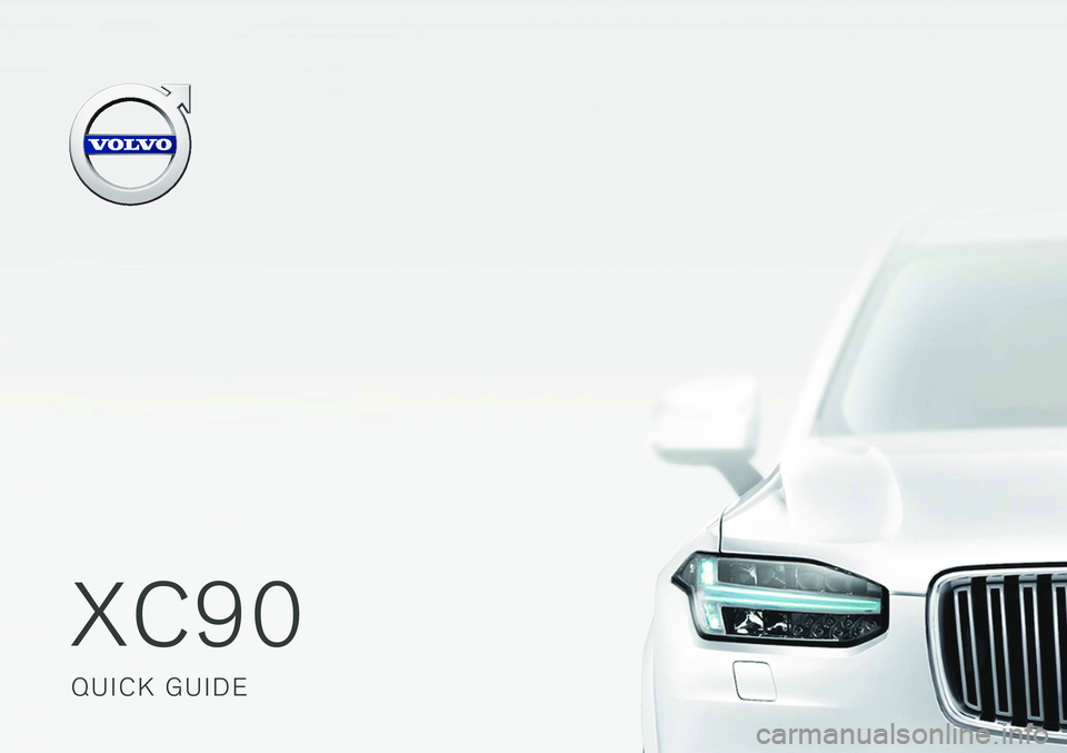 VOLVO XC90 2018  Quick Guide XC90
Q U I C K   G U I D E                                                                                      