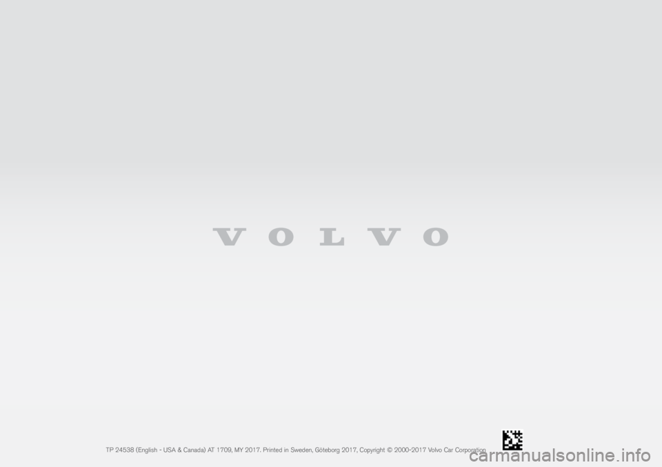 VOLVO XC90 EXCELLENCE 2018  Owner´s Manual TP 24538 (English - USA & Cana\fa) AT 1709, MY 2017. Prin\be\f in Swe\fen, Gö\beborg 2017, Copyrigh\b © 2000-2017 Volvo Car Corpora\bion 