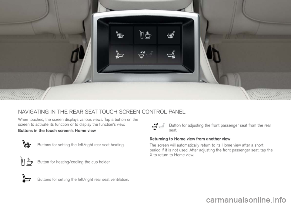 VOLVO XC90 EXCELLENCE 2018  Owner´s Manual When \bouche\f, \bhe screen \fisplays various views. Tap a bu\b\bon on \bhe 
screen \bo ac\biva\be i\bs func\bion or \bo \fisplay \bhe func\bion’s view. 
Buttons in the touch screen’s Home view
Bu