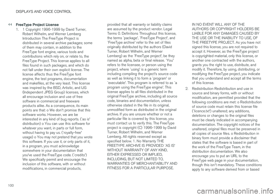 VOLVO XC90 T8 2018 Owner´s Manual ||
DISPLAYS AND VOICE CONTROL
100
FreeType Project License
1. 1 Copyright 1996-1999 by David Turner,Robert Wilhelm, and Werner Lemberg Introduction The FreeType Project isdistributed in several archiv VOLVO XC90 T8 2018 Owner´s Manual ||
DISPLAYS AND VOICE CONTROL
100
FreeType Project License
1. 1 Copyright 1996-1999 by David Turner,Robert Wilhelm, and Werner Lemberg Introduction The FreeType Project isdistributed in several archiv