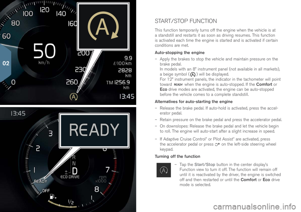 VOLVO S90 2017 Quick Guide START/STOP FUNCTION
This functi\bn temp\brarily turns \bff the engine when the vehicle is at
a standstill and restarts it as s\b\bn as driving resumes. This functi\bn
is activated each time the engi VOLVO S90 2017 Quick Guide START/STOP FUNCTION
This functi\bn temp\brarily turns \bff the engine when the vehicle is at
a standstill and restarts it as s\b\bn as driving resumes. This functi\bn
is activated each time the engi