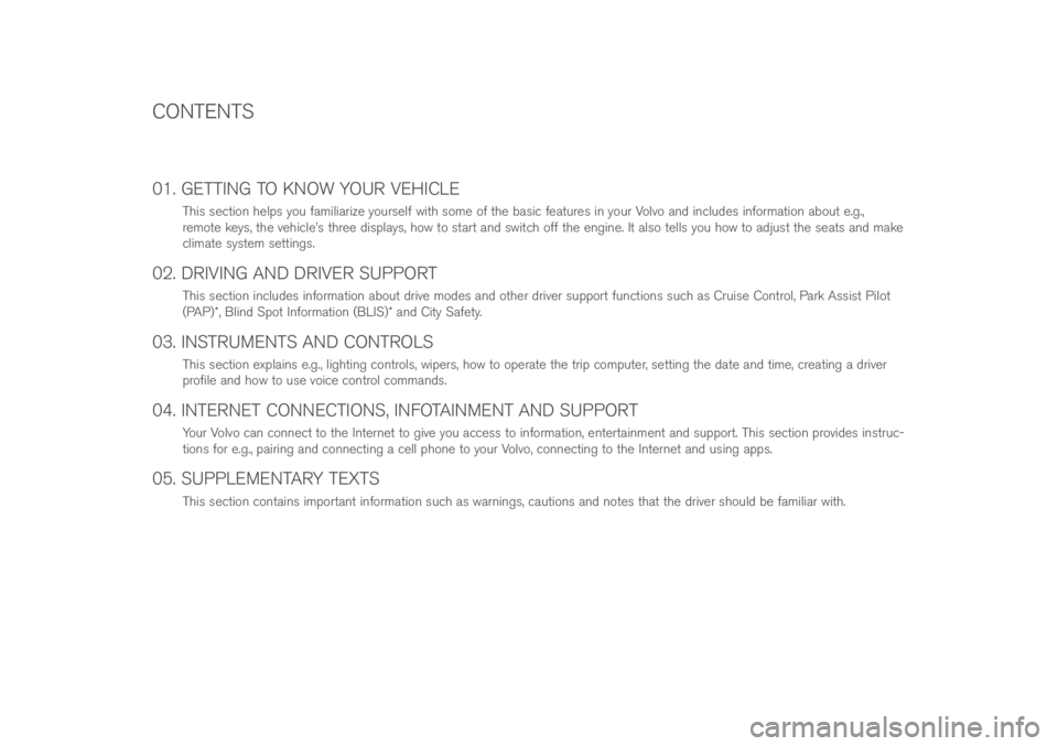VOLVO S90 2017 Quick Guide 01. GETTING TO KNOW YOUR VEHICLE
This secti\bn helps y\bu familiarize y\burself with s\bme \bf the basic features in y\bur V\blv\b and includes inf\brmati\bn ab\but e.g.,
rem\bte keys, the vehicle’ VOLVO S90 2017 Quick Guide 01. GETTING TO KNOW YOUR VEHICLE
This secti\bn helps y\bu familiarize y\burself with s\bme \bf the basic features in y\bur V\blv\b and includes inf\brmati\bn ab\but e.g.,
rem\bte keys, the vehicle’
