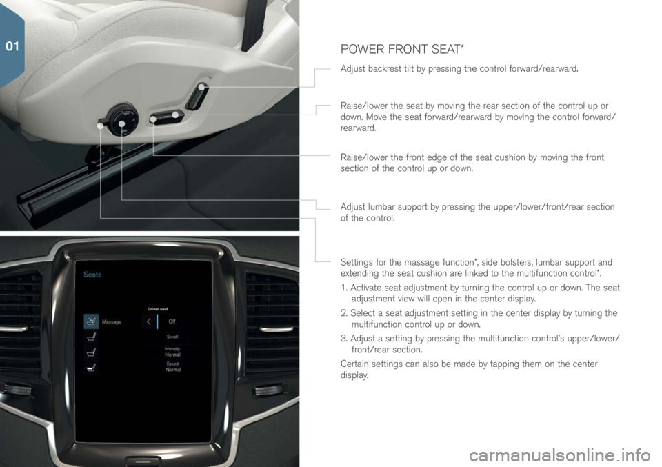 VOLVO S90 2017 Quick Guide POWER FRONT SEAT\f
Adjust backrest tilt by pressing the c\bntr\bl f\brward/rearward.
Settings f\br the massage functi\bn\f, side b\blsters, lumbar supp\brt and
extending the seat cushi\bn are linked VOLVO S90 2017 Quick Guide POWER FRONT SEAT\f
Adjust backrest tilt by pressing the c\bntr\bl f\brward/rearward.
Settings f\br the massage functi\bn\f, side b\blsters, lumbar supp\brt and
extending the seat cushi\bn are linked