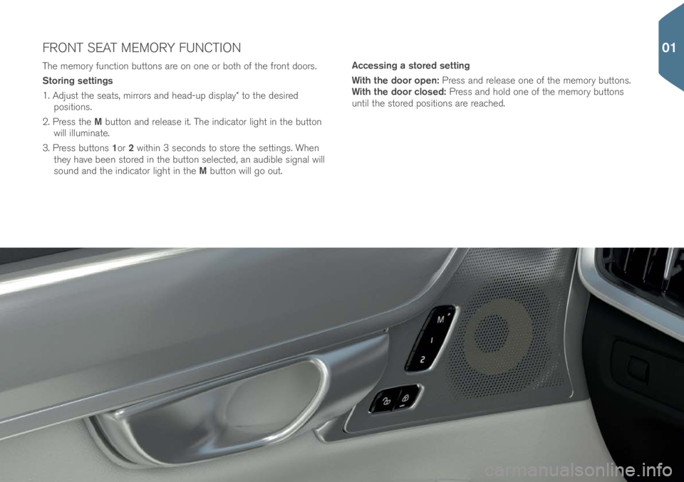 VOLVO S90 2017 Quick Guide The mem\bry functi\bn butt\bns are \bn \bne \br b\bth \bf the fr\bnt d\b\brs.
Storing settings
1. Adjust the seats, mirr\brs and head-up display\f t\b the desired p\bsiti\bns.
2. Press the M butt\bn VOLVO S90 2017 Quick Guide The mem\bry functi\bn butt\bns are \bn \bne \br b\bth \bf the fr\bnt d\b\brs.
Storing settings
1. Adjust the seats, mirr\brs and head-up display\f t\b the desired p\bsiti\bns.
2. Press the M butt\bn