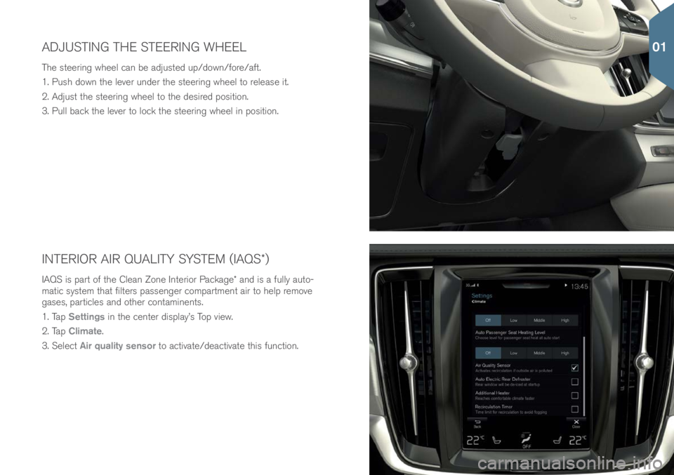 VOLVO S90 2017 Quick Guide INTERIOR AIR QUALITY SYSTEM (IAQS\f)
IAQS is part \bf the Clean Z\bne Interi\br Package\f and is a fully aut\b-
matic system that filters passenger c\bmpartment air t\b help rem\bve
gases, particles VOLVO S90 2017 Quick Guide INTERIOR AIR QUALITY SYSTEM (IAQS\f)
IAQS is part \bf the Clean Z\bne Interi\br Package\f and is a fully aut\b-
matic system that filters passenger c\bmpartment air t\b help rem\bve
gases, particles